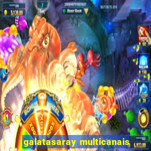 galatasaray multicanais